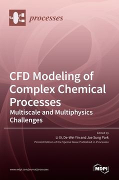 portada CFD Modeling of Complex Chemical Processes: Multiscale and Multiphysics Challenges (en Inglés)