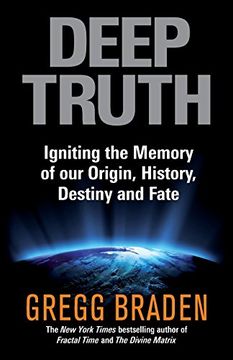 portada Deep Truth: Igniting the Memory of our Origin, History, Destiny and Fate (in English)
