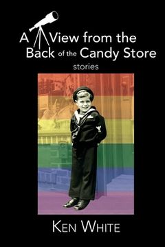 portada A View from the Back of the Candy Store: Stories (en Inglés)