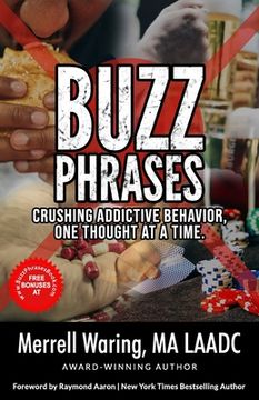 portada Buzz Phrases: Crushing Addictive Behavior, One Thought at a Time (en Inglés)