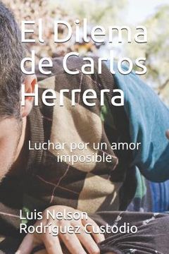portada El Dilema de Carlos Herrera: Luchar por un amor imposible (in Spanish)