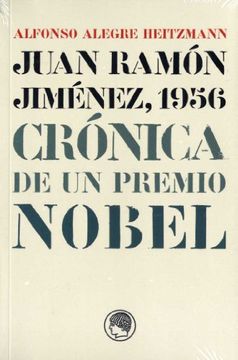 portada Juan Ramón Jiménez, 1956. Crónica de un Premio Nobel. (Memoria, Cartas y Documentos).