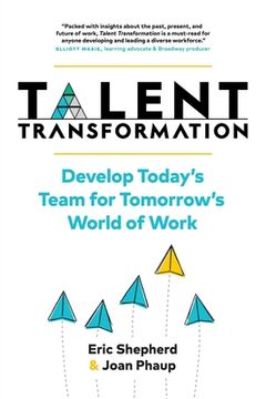 portada Talent Transformation: Develop Today's Team for Tomorrow's World of Work (en Inglés)