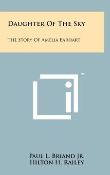 portada daughter of the sky: the story of amelia earhart (in English)