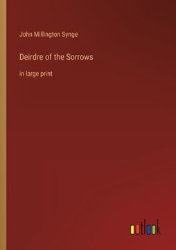 portada Deirdre of the Sorrows: in large print (in English)