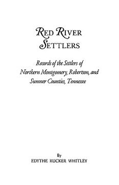 portada red river settlers: records of the settlers of northern montgomery, robertson, and sumner counties, tennessee (en Inglés)
