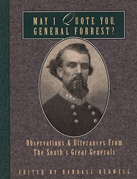 portada May i Quote You, General Forrest? Observations and Utterances of the South's Great Generals (en Inglés)