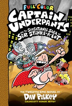 portada Captain Underpants and the Sensational Saga of sir Stinks-A-Lot: Volume 12 (Captain Underpants, 12) (in English)