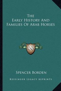 portada the early history and families of arab horses (en Inglés)