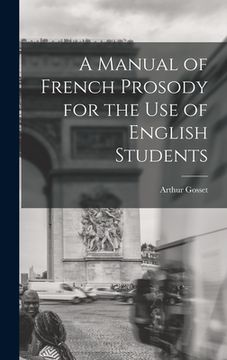 portada A Manual of French Prosody for the Use of English Students (in English)