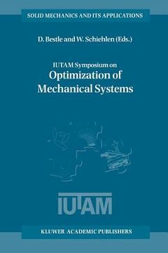 portada Iutam Symposium on Optimization of Mechanical Systems: Proceedings of the Iutam Symposium Held in Stuttgart, Germany, 26-31 March 1995 (en Inglés)