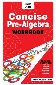 portada Concise Pre Algebra: Learn Pre Algebra in 30 Hours of Study with Detailed & Concise Explanations, Detailed Example Problems, Over 50 Practi (en Inglés)