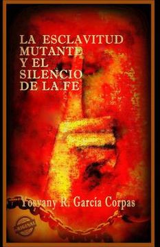portada La esclavitud mutante y el silencio de la fe (in Spanish)