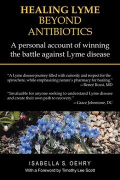 portada Healing Lyme Beyond Antibiotics: A Personal Account of Winning the Battle Against Lyme Disease (en Inglés)