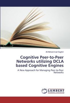 portada Cognitive Peer-to-Peer Networks utilizing DCLA based Cognitive Engines: A New Approach for Managing Peer-to-Peer Networks