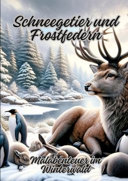 portada Schneegetier und Frostfedern: Malabenteuer im Winterwald (en Alemán)