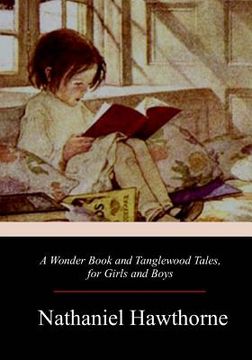 portada A Wonder Book and Tanglewood Tales, for Girls and Boys (en Inglés)