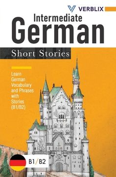 portada Intermediate German Short Stories: Learn German Vocabulary and Phrases with Stories (B1/ B2) (en Inglés)