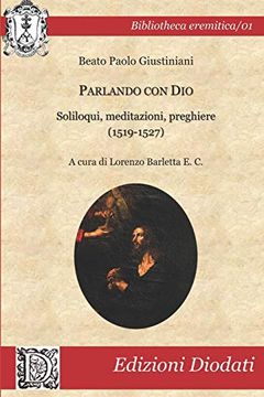 portada Parlando con Dio: Soliloqui, Meditazioni, Preghiere (1519-1527) (Bibliotheca Eremitica) (in Italian)