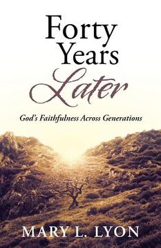 portada Forty Years Later: God's Faithfulness Across Generations (in English)
