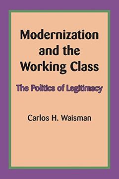 portada Modernization and the Working Class: The Politics of Legitimacy (in English)