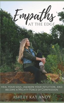 portada Empaths at the Edge: Heal Your Soul, Awaken Your Intuition, and Become a Mighty Force of Compassion