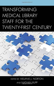 portada Transforming Medical Library Staff for the Twenty-First Century (Medical Library Association Books Series)