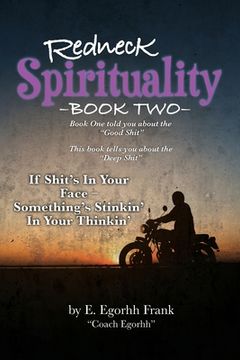 portada Redneck Spirituality---Book Two: If Shit's in Your Face--- Something's Stinkin' in Your Thinkin' (en Inglés)