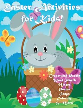 portada Easter Activities for Kids!: Crossword Puzzle, Word Search, Mazes, Poems, Songs, Coloring, & More! (en Inglés)