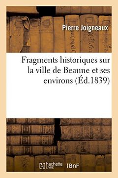 portada Fragments historiques sur la ville de Beaune et ses environs (Histoire)