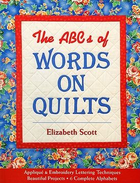 portada the abcs of words on quilts: applique & embroidery lettering techniques, beautiful projects, 6 complete alphabets (en Inglés)