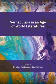 portada Vernaculars in an Age of World Literatures (en Inglés)