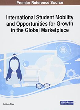 portada International Student Mobility and Opportunities for Growth in the Global Marketplace (Advances in Educational Technologies and Instructional Design)
