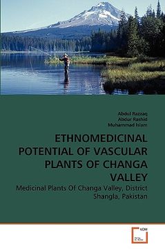 portada ethnomedicinal potential of vascular plants of changa valley (en Inglés)
