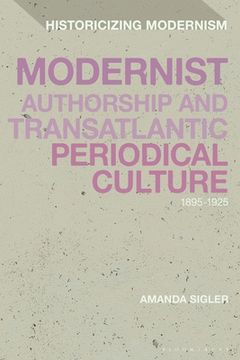portada Modernist Authorship and Transatlantic Periodical Culture: 1895-1925 (en Inglés)