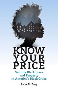 portada Know Your Price: Valuing Black Lives and Property in America's Black Cities (en Inglés)