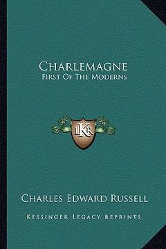 portada charlemagne: first of the moderns (en Inglés)