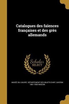portada Catalogues des faïences françaises et des grès allemands (en Francés)