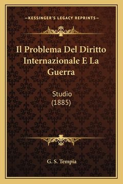 portada Il Problema Del Diritto Internazionale E La Guerra: Studio (1885) (in Italian)