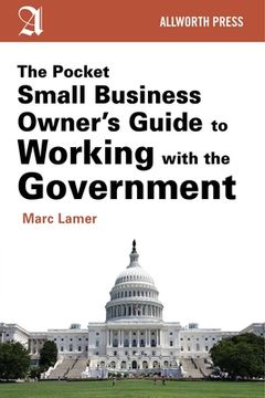 portada The Pocket Small Business Owner's Guide to Working with the Government (en Inglés)