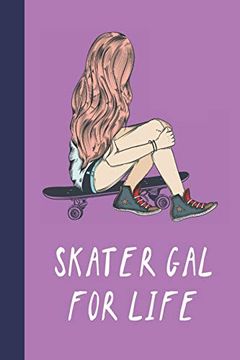 portada Skater gal for Life: Great fun Gift for Skaters, Skateboarders, Extreme Sport Lovers, & Skateboarding Buddies (en Inglés)