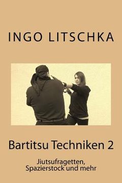 portada Bartitsu Techniken 2: Jiutsufragetten, Spazierstock und mehr (en Alemán)