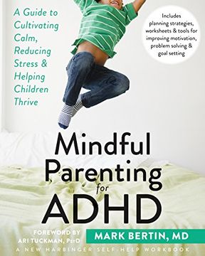 portada Mindful Parenting for Adhd: A Guide to Cultivating Calm, Reducing Stress, and Helping Children Thrive (en Inglés)