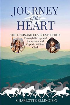 portada Journey of the Heart: The Lewis and Clark Expedition Through the Eyes of Sacagawea and Captain William Clark (in English)