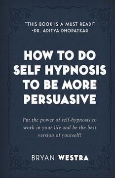 portada How To Do Self Hypnosis To Be More Persuasive