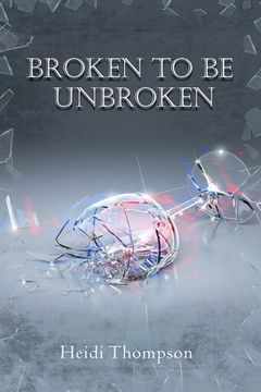 portada Broken to Be Unbroken (en Inglés)