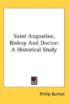 portada saint augustine, bishop and doctor: a historical study (en Inglés)