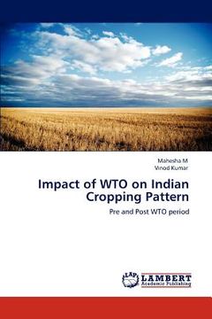 portada impact of wto on indian cropping pattern (en Inglés)