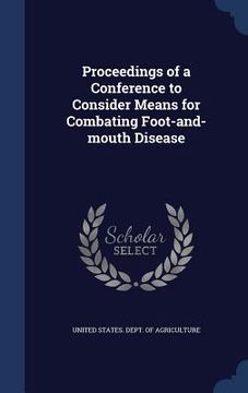 portada Proceedings of a Conference to Consider Means for Combating Foot-and-mouth Disease (en Inglés)