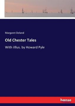 portada Old Chester Tales: With iIllus. by Howard Pyle
